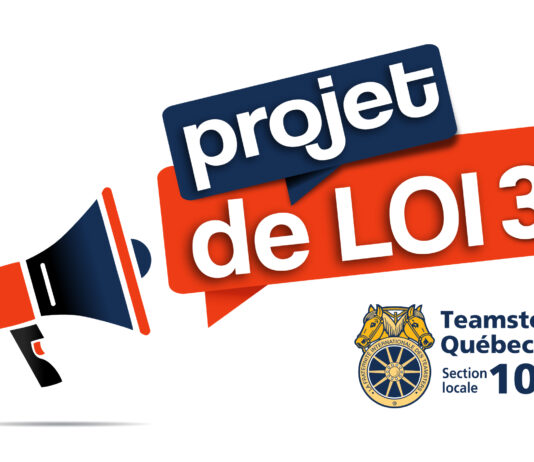 Adoption du projet de loi 3 – Teamsters Québec dénonce une attaque frontale contre les droits des travailleurs et travailleuses